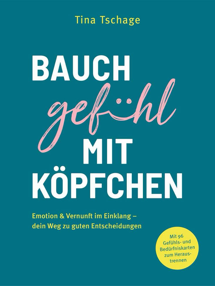 Cover des Buchs Dein Bauchgefühl mit Köpfchen von Autorin Tina Tschage Cover des Buchs Dein Bauchgefühl mit Köpfchen von Autorin Tina Tschage
